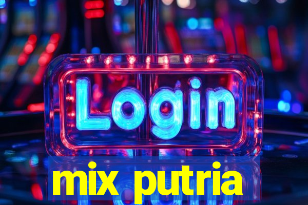 mix putria